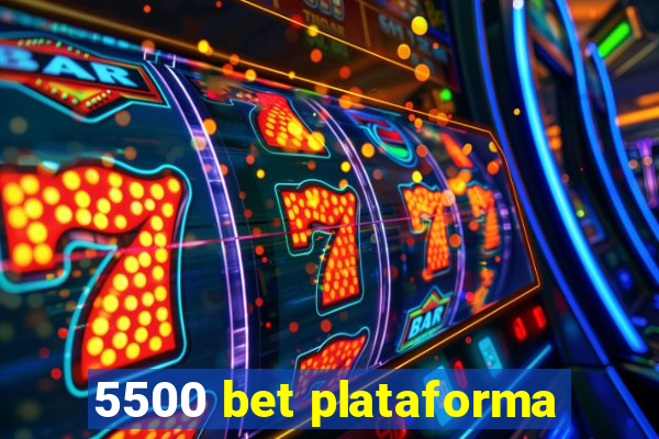 5500 bet plataforma